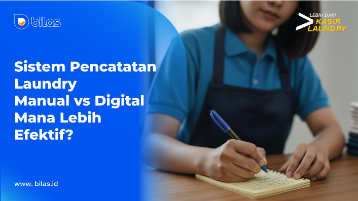 Sistem Pencatatan Laundry Manual vs Digital: Mana Lebih Efektif?