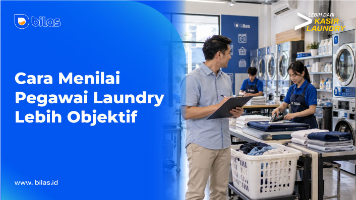 Cara Objektif Menilai Kinerja Pegawai Laundry Cara Objektif Menilai Kinerja Pegawai Laundry