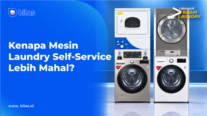 Kenapa Mesin Laundry Self Service Lebih Mahal?