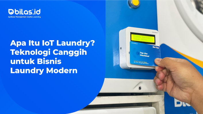 Apa Itu IoT Laundry? Teknologi Canggih untuk Bisnis Laundry Modern
