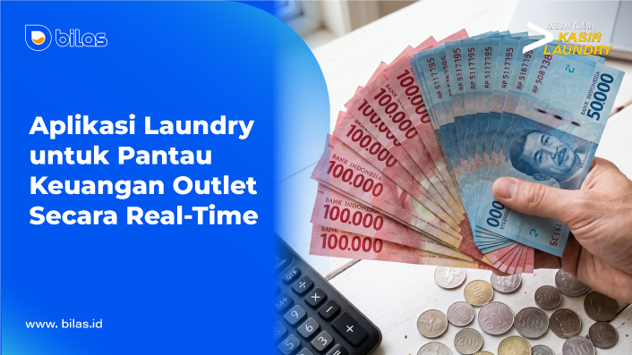 Aplikasi Laundry untuk Pantau Keuangan Outlet Secara Real-Time