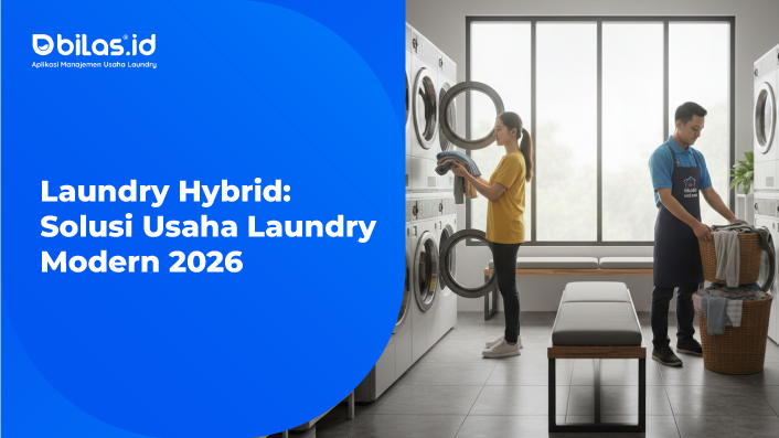 Laundry Hybrid: Solusi Usaha Laundry Modern 2026 | Model Bisnis Laundry Masa Depan Laundry Hybrid: Solusi Usaha Laundry Modern 2026 | Model Bisnis Laundry Masa Depan
