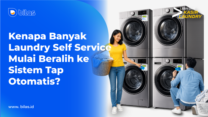 Kenapa Banyak Laundry Self Service Mulai Beralih ke Sistem Tap Otomatis? Kenapa Banyak Laundry Self Service Mulai Beralih ke Sistem Tap Otomatis?