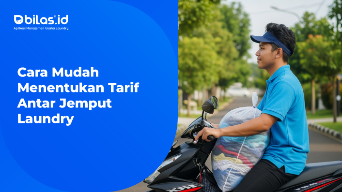 Cara Mudah Menentukan Tarif Antar Jemput Laundry