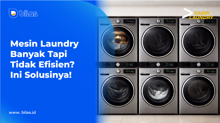 Mesin Laundry Banyak Tapi Tidak Efisien? Ini Solusinya! Mesin Laundry Banyak Tapi Tidak Efisien? Ini Solusinya!