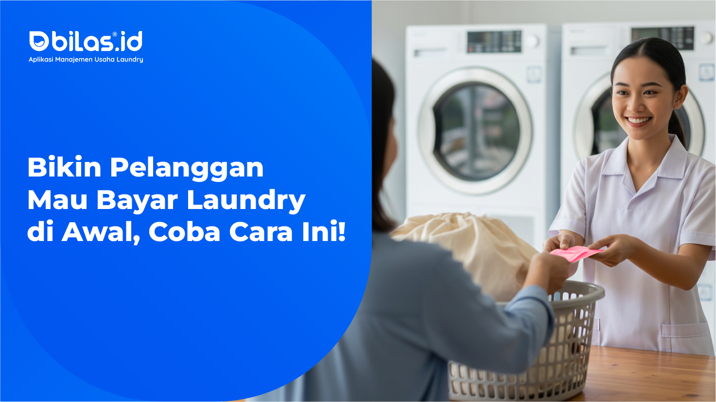 Bikin Pelanggan Mau Bayar Laundry di Awal, Coba Cara Ini!
