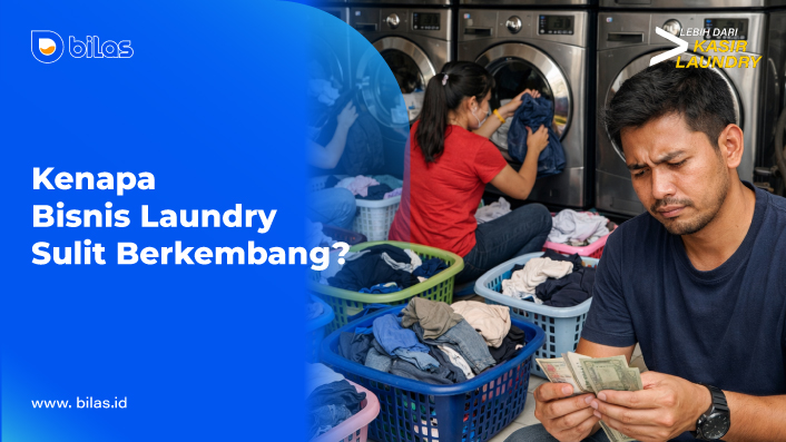 Kenapa Bisnis Laundry Ramai Tapi Sulit Berkembang? Kenapa Bisnis Laundry Ramai Tapi Sulit Berkembang?